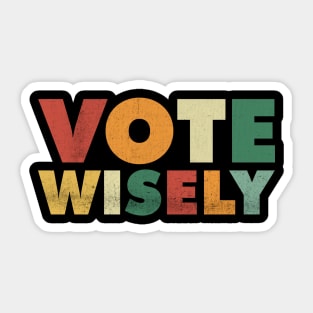 Vote Wisely Grunge Vintage Sticker